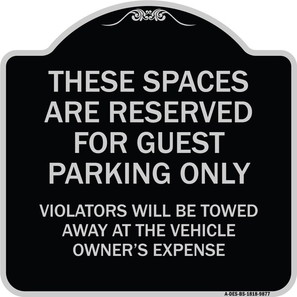 Designer Series-These Spaces Are Reserved For Guest Parking Only, 18" x 18", BS-1818-9877